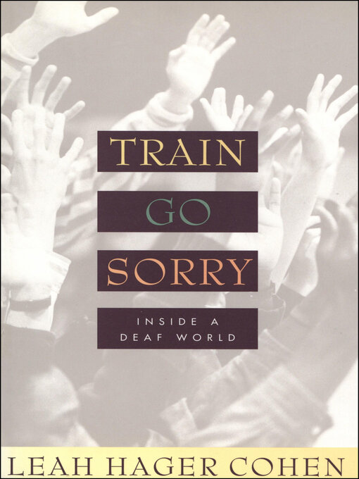 Title details for Train Go Sorry by Leah Hager Cohen - Available